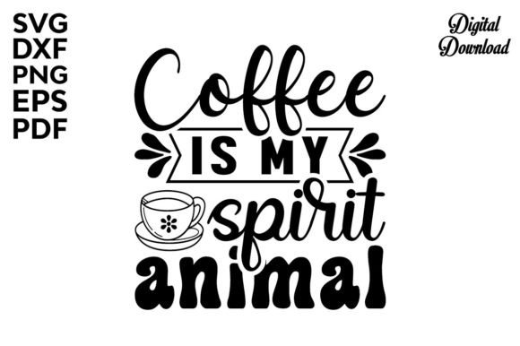 Coffee is My Spirit Animal Svg for Embroidery Projects