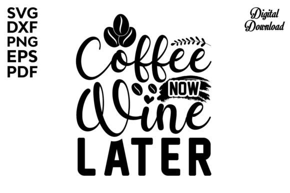 Coffee Now Wine Later SVG Design Review