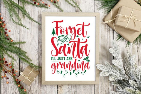 Forget About Santa I’ll Just Ask Grandma